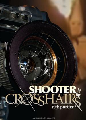 Cover of the book Shooter in the Crosshairs by Mark Z. Kammell