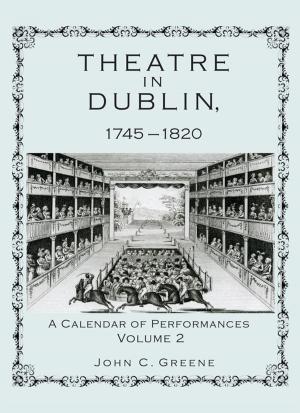 Cover of the book Theatre in Dublin, 1745–1820 by Charity McAdams