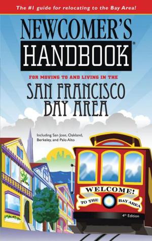 Cover of the book Newcomer's Handbook for Moving to and Living in San Francisco Bay Area by Robert E. Murphy