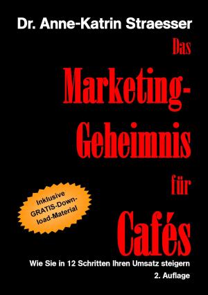 Book cover of Das Marketing-Geheimnis für Cafés