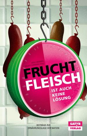 Cover of the book Fruchtfleisch ist auch keine Lösung by Judith Podell