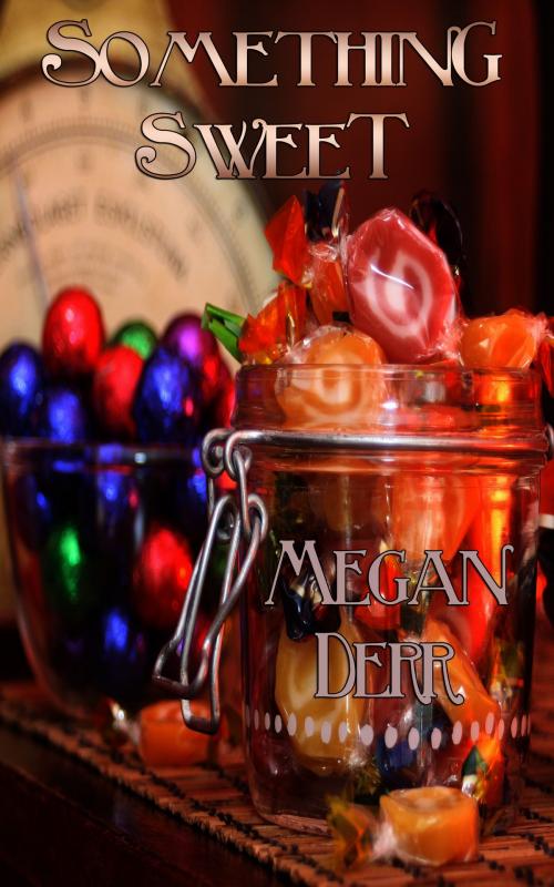 Cover of the book Something Sweet by Megan Derr, Less Than Three Press LLC