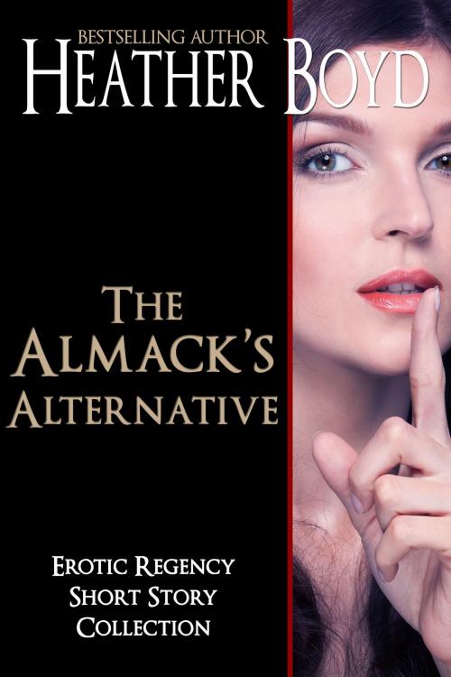 Cover of the book The Almack's Alternative by Heather Boyd, LLD Press