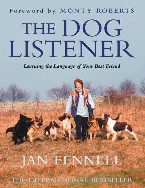 Cover of the book The Dog Listener: Learning the Language of your Best Friend by Jan Fennell, HarperCollins Publishers