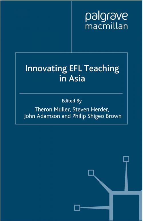 Cover of the book Innovating EFL Teaching in Asia by Theron Muller, Steven Herder, John Adamson, Philip Shigeo Brown, Palgrave Macmillan UK