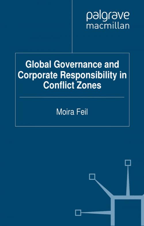 Cover of the book Global Governance and Corporate Responsibility in Conflict Zones by M. Feil, Palgrave Macmillan UK