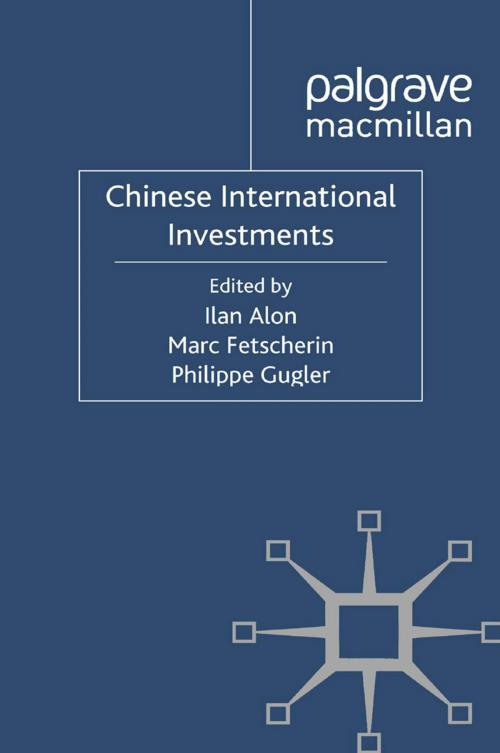 Cover of the book Chinese International Investments by Ilan Alon, Marc Fetscherin, Palgrave Macmillan UK