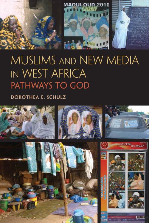 Cover of the book Muslims and New Media in West Africa by Dorothea E. Schulz, Indiana University Press