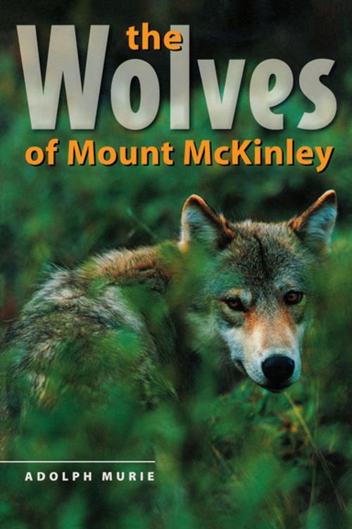 Cover of the book The Wolves of Mount McKinley by Adolph Murie, University of Washington Press