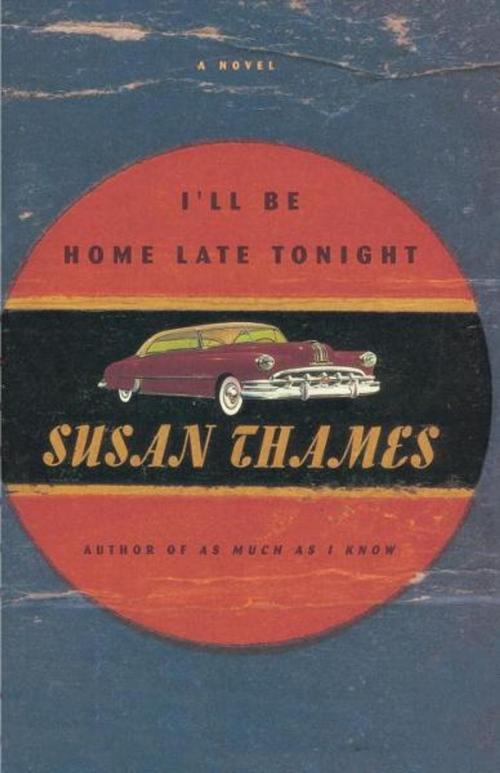 Cover of the book I'll Be Home Late Tonight by Susan Thames, Random House Publishing Group