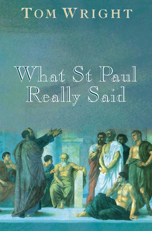 Cover of the book What St Paul Really Said by Tom Wright, Lion Hudson LTD