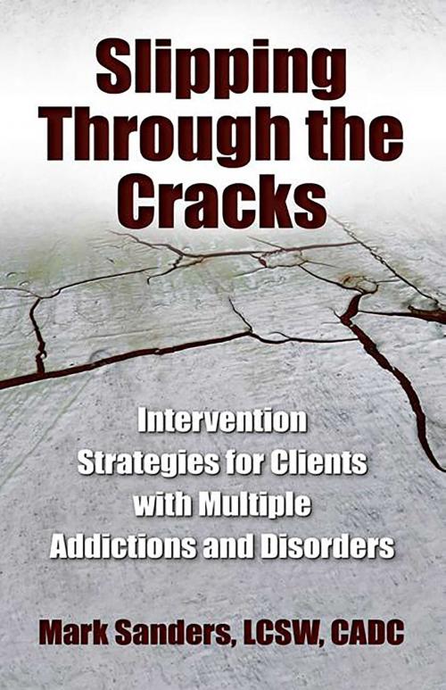 Cover of the book Slipping Through the Cracks by Mark Sanders, LCSW, CADC, Health Communications Inc