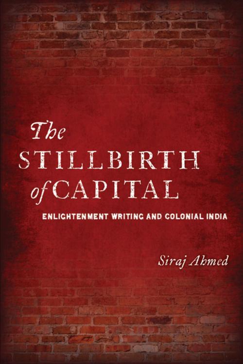 Cover of the book The Stillbirth of Capital by Siraj Ahmed, Stanford University Press