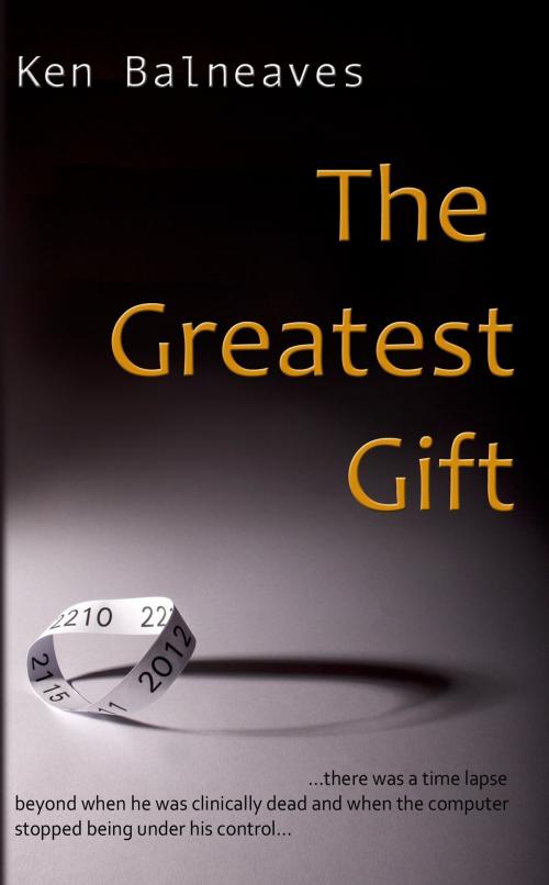 Cover of the book The Greatest Gift by Ken Balneaves, Firsty Group