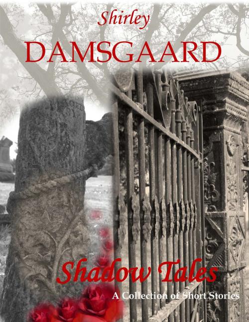 Cover of the book Shadow Tales by Shirley Damsgaard, Shirley Damsgaard