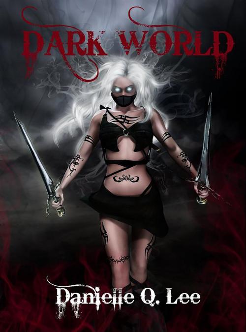 Cover of the book Dark World (Book I in the Dark World Trilogy) by Danielle Q. Lee, Danielle Q. Lee