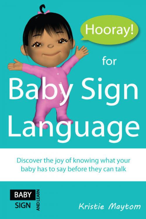 Cover of the book Hooray for Baby Sign Language! by Kristie Maytom, Kristie Maytom