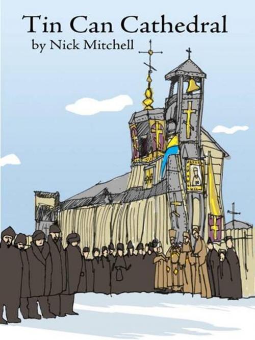 Cover of the book Tin Can Cathedral by Nick Mitchell, Nick Mitchell