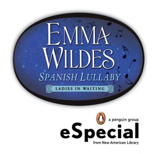 Cover of the book Spanish Lullaby by Emma Wildes, Penguin Publishing Group