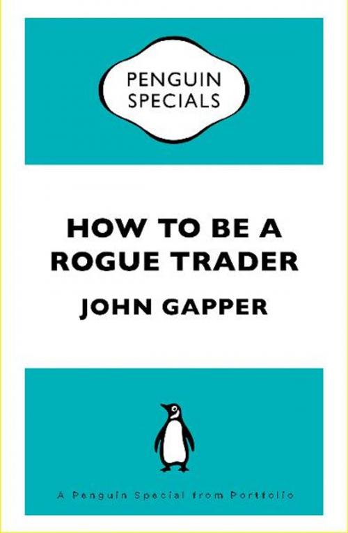 Cover of the book How To Be a Rogue Trader by John Gapper, Penguin Publishing Group