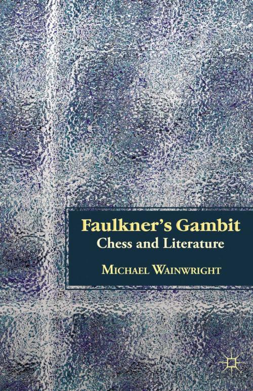 Cover of the book Faulkner’s Gambit by M. Wainwright, Palgrave Macmillan US