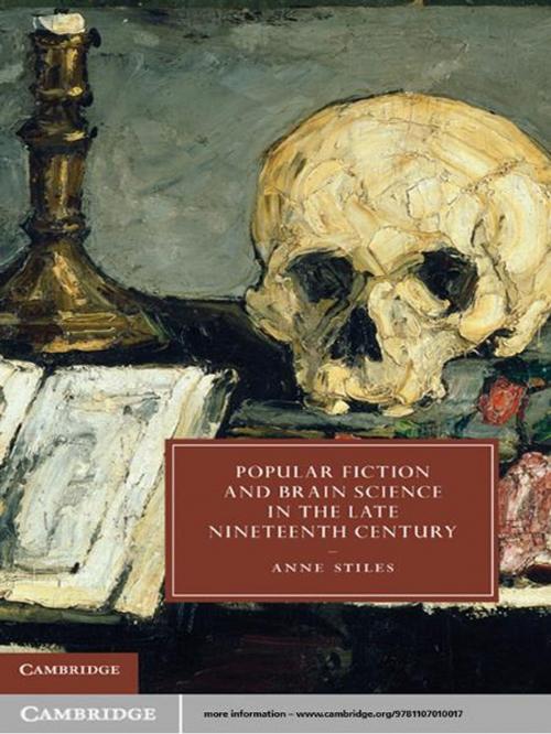 Cover of the book Popular Fiction and Brain Science in the Late Nineteenth Century by Anne Stiles, Cambridge University Press