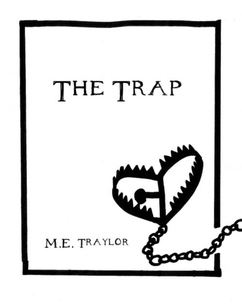 Cover of the book The Trap by M.E. Traylor, M.E. Traylor