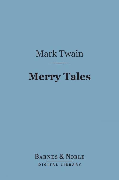 Cover of the book Merry Tales (Barnes & Noble Digital Library) by Mark Twain, Barnes & Noble