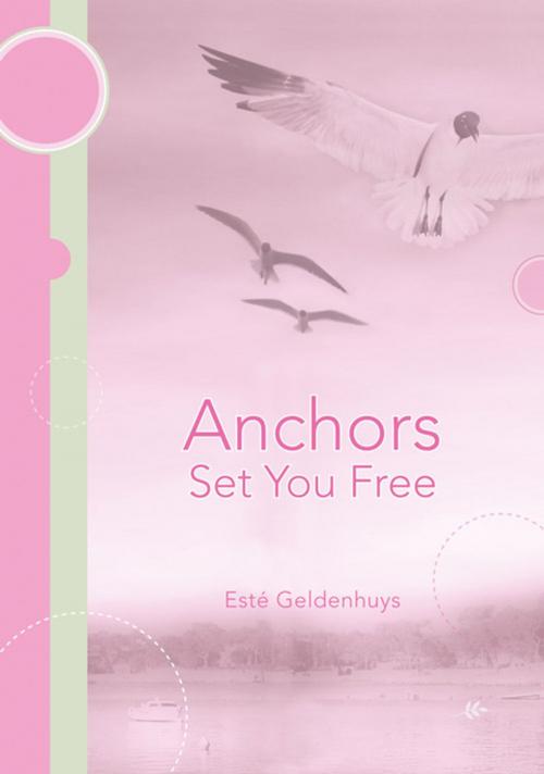 Cover of the book Anchors Set You Free by Este Geldenhuys, Christian Art Distributors Pty Ltd