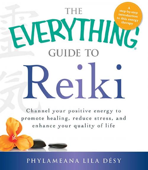 Cover of the book The Everything Guide to Reiki by Phylameana Lila Desy, Adams Media