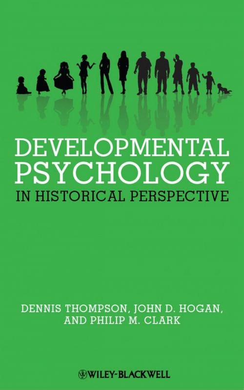 Cover of the book Developmental Psychology in Historical Perspective by Dennis Thompson, John D. Hogan, Philip M. Clark, Wiley