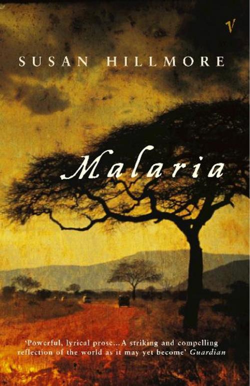 Cover of the book Malaria by Susan Hillmore, Random House