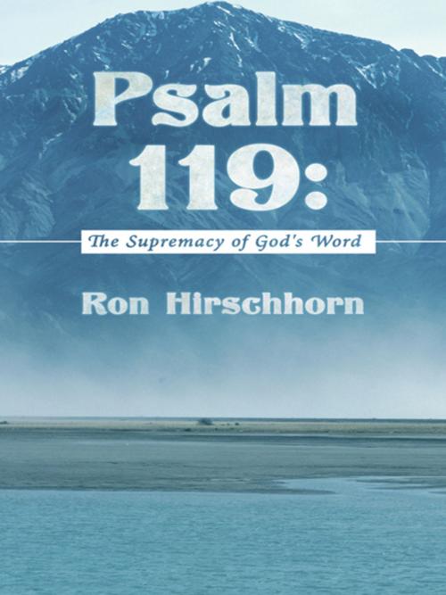 Cover of the book Psalm 119: the Supremacy of God's Word by Ron Hirschhorn, WestBow Press