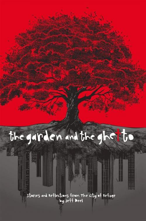 Cover of the book The Garden and the Ghetto by Jeff Deel, WestBow Press