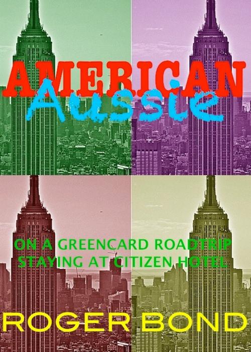 Cover of the book American Aussie by Roger Bond, Roger Bond