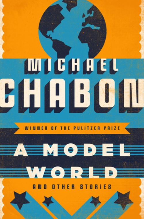 Cover of the book A Model World by Michael Chabon, Open Road Media