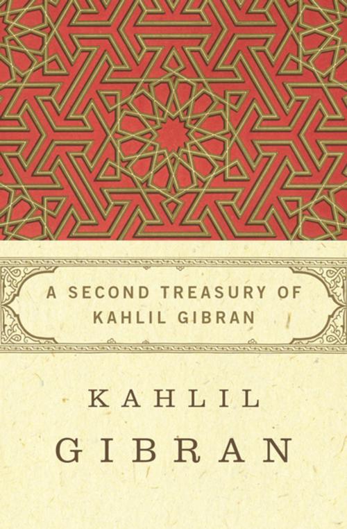 Cover of the book A Second Treasury of Kahlil Gibran by Kahlil Gibran, Philosophical Library/Open Road