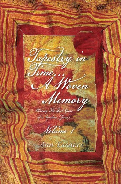 Cover of the book Tapestry in Time... a Woven Memory by Ann Essance, Xlibris US