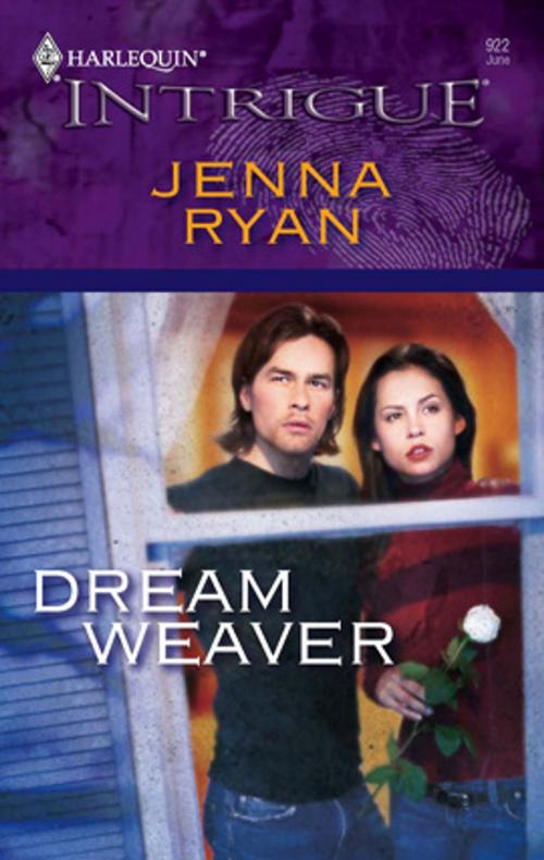 Cover of the book Dream Weaver by Jenna Ryan, Harlequin