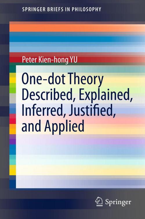 Cover of the book One-dot Theory Described, Explained, Inferred, Justified, and Applied by Peter Kien-hong Yu, Springer New York