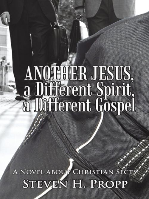 Cover of the book Another Jesus, a Different Spirit, a Different Gospel by Steven H. Propp, iUniverse