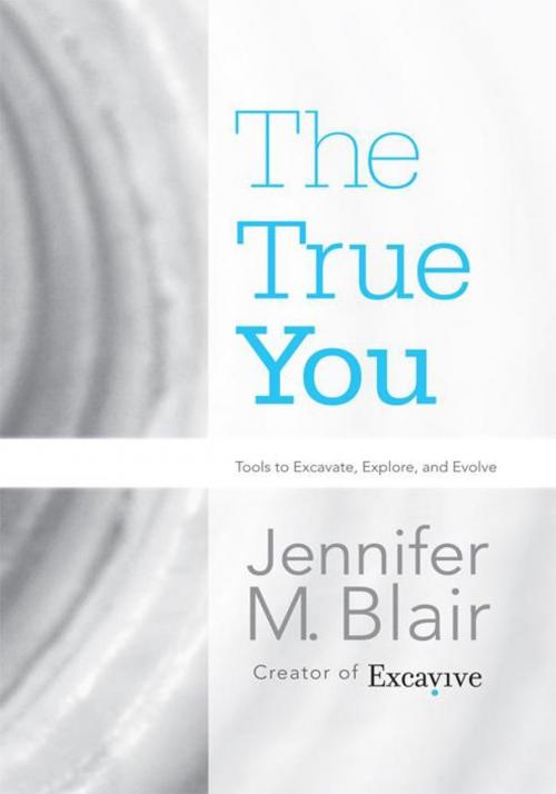 Cover of the book The True You by Jennifer M. Blair, iUniverse