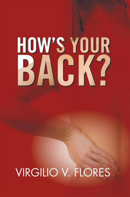 Cover of the book How¡¦S Your Back? by Virgilio V. Flores, Xlibris US