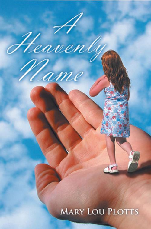 Cover of the book A Heavenly Name by Mary Lou Plotts, Xlibris US