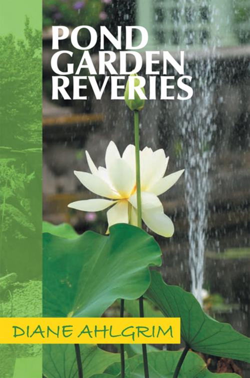 Cover of the book Pond Garden Reveries by Diane Ahlgrim, Xlibris US