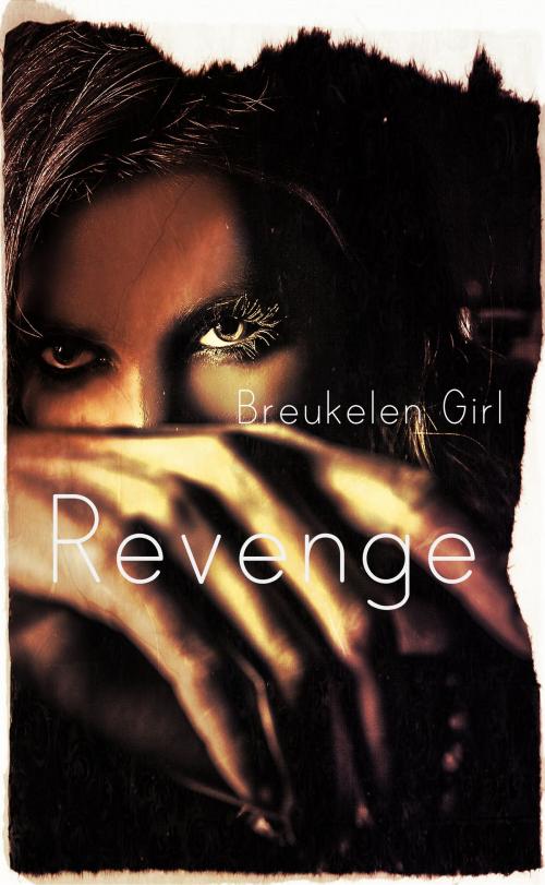 Cover of the book Revenge by Breukelen Girl, Breukelen Girl