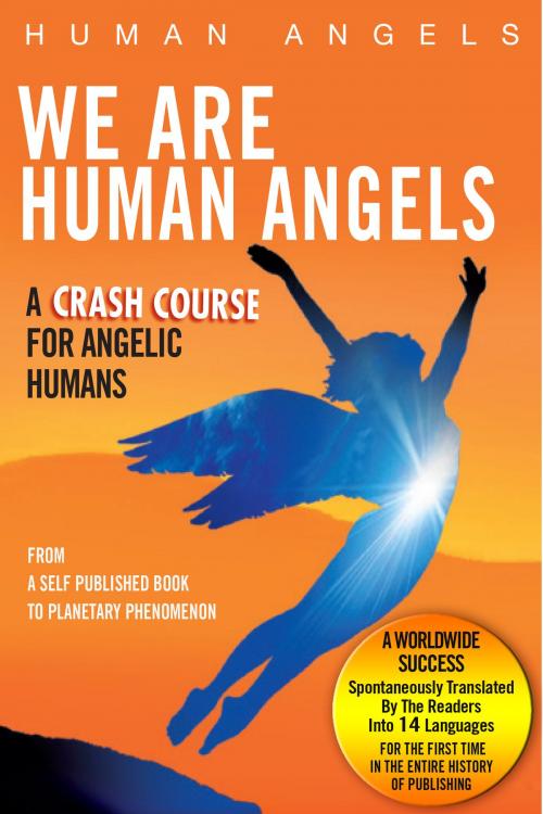 Cover of the book We Are Human Angels by Human Angels, Human Angels