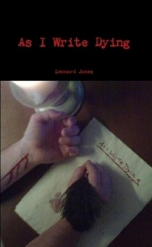 Cover of the book As I Write Dying by Leonard Jones, Leonard Jones