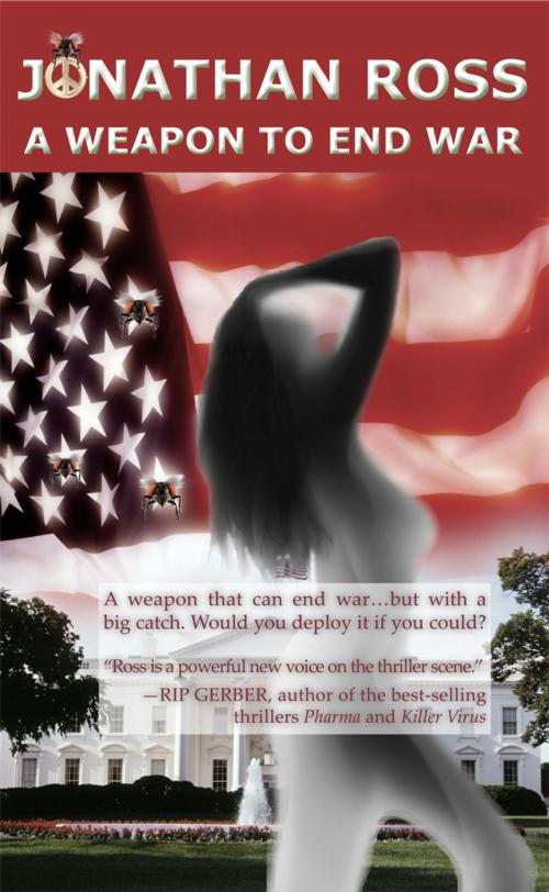 Cover of the book A Weapon to End War by Jon Ross, Jon Ross