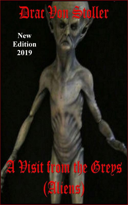 Cover of the book A Visit from the Greys (Aliens) by Drac Von Stoller, Drac Von Stoller